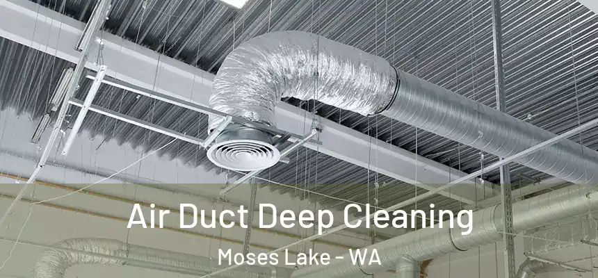  Air Duct Deep Cleaning Moses Lake - WA