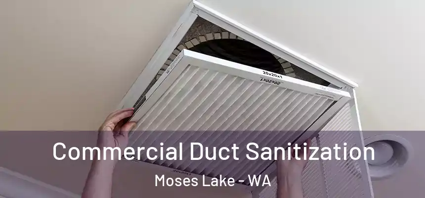  Commercial Duct Sanitization Moses Lake - WA