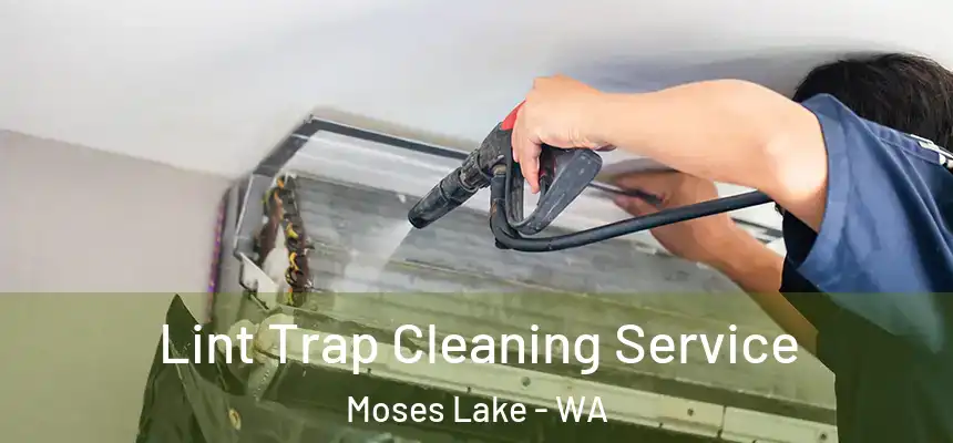 Lint Trap Cleaning Service Moses Lake - WA