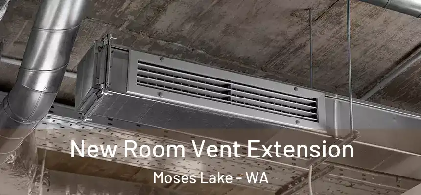  New Room Vent Extension Moses Lake - WA