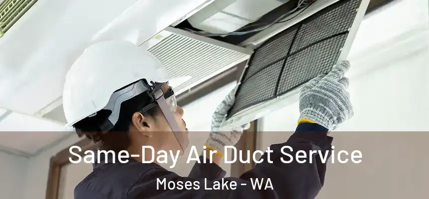  Same-Day Air Duct Service Moses Lake - WA