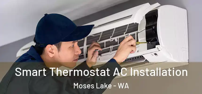  Smart Thermostat AC Installation Moses Lake - WA