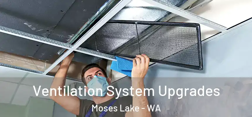  Ventilation System Upgrades Moses Lake - WA